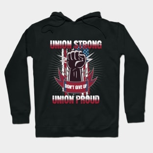 Union Strong Union Proud Labor Day Hoodie